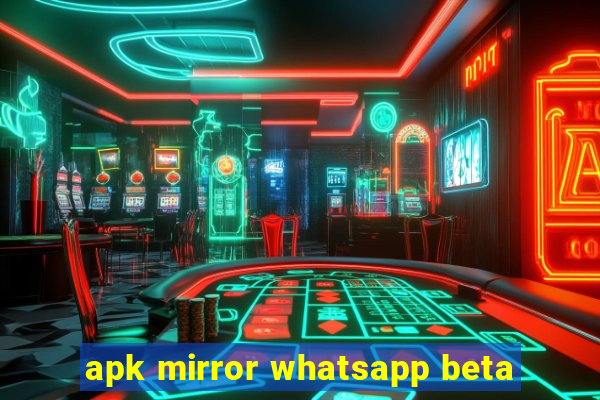 apk mirror whatsapp beta